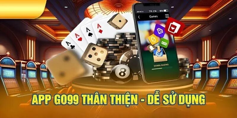 App Go99 - Lựa chọn tuyệt vời của người bận rộn