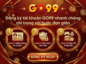 Đăng ký tài khoản GO99 nhanh chóng chỉ trong vài bước đơn giản